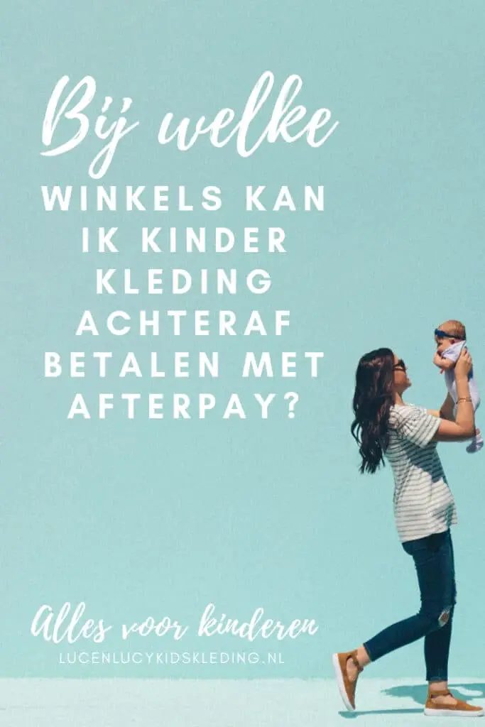 At which stores can I pay for children's clothing afterwards with afterpay