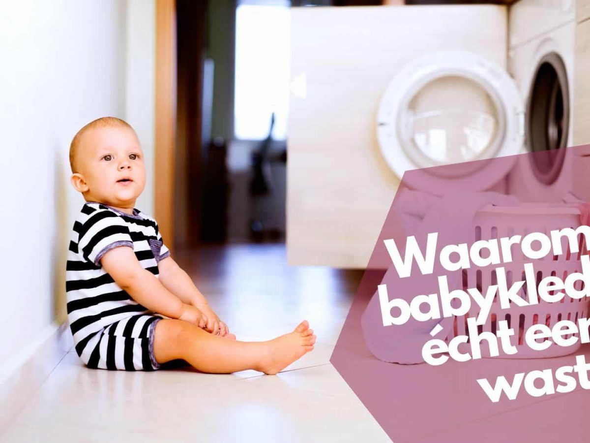 4 Redenen Waarom Je Babykleding Echt Wast Voor Gebruik Was Tips