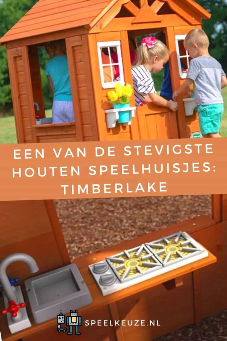 Een van de stevigste houten speelhuisjes de Timberlake