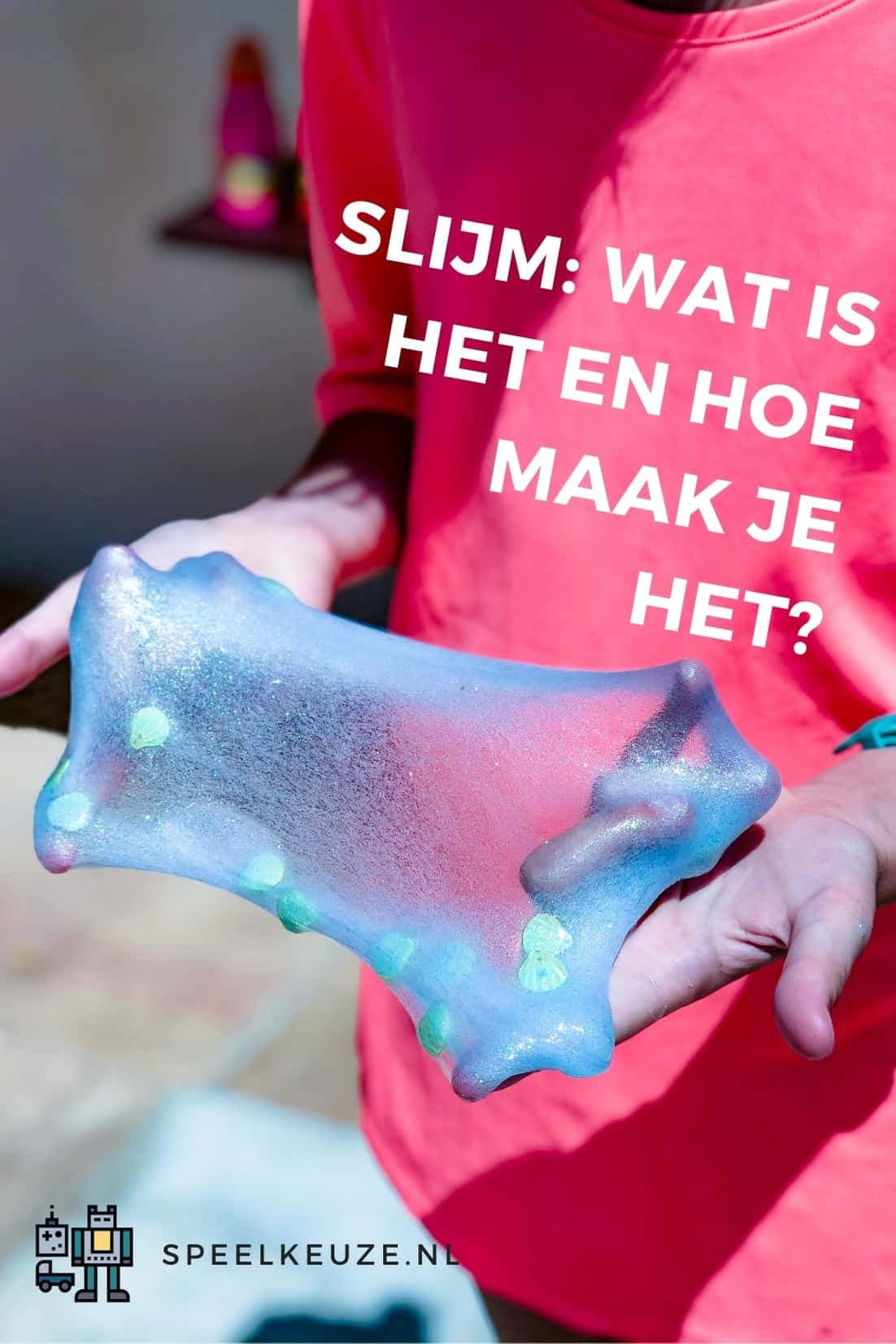 Slijm wat is het en hoe maak je het_