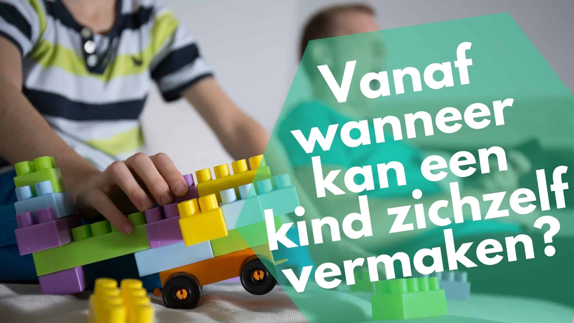 Vanaf wanneer kan een kind zichzelf vermaken?