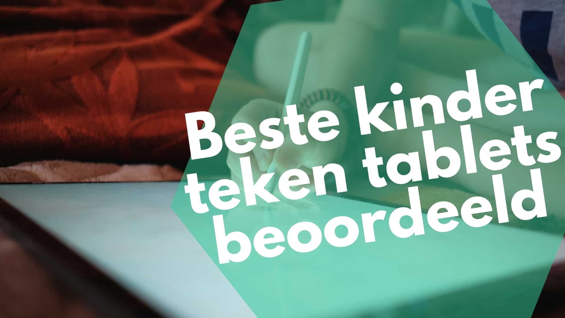 Beste kinder teken tablets beoordeeld