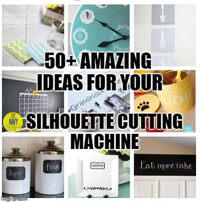 50 Fun Silhouette Cutting Machine Projects
