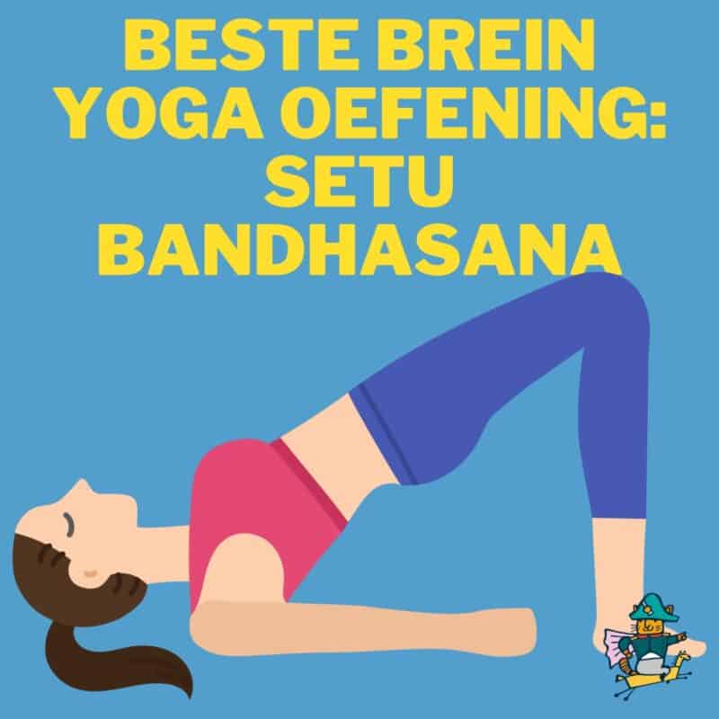 Beste brein yoga oefening: setu bandhasana